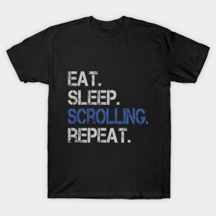 Eat Sleep Scrolling Repeat Funny Social Media Addict T-Shirt